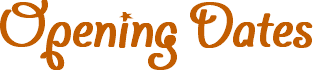 Opening Dates